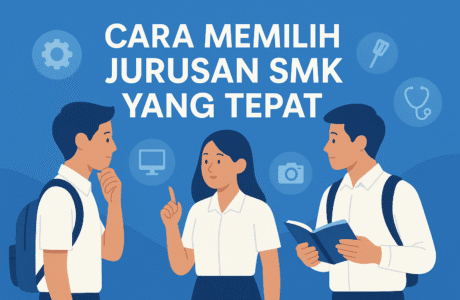 Cara Memilih Jurusan SMK yang Tepat